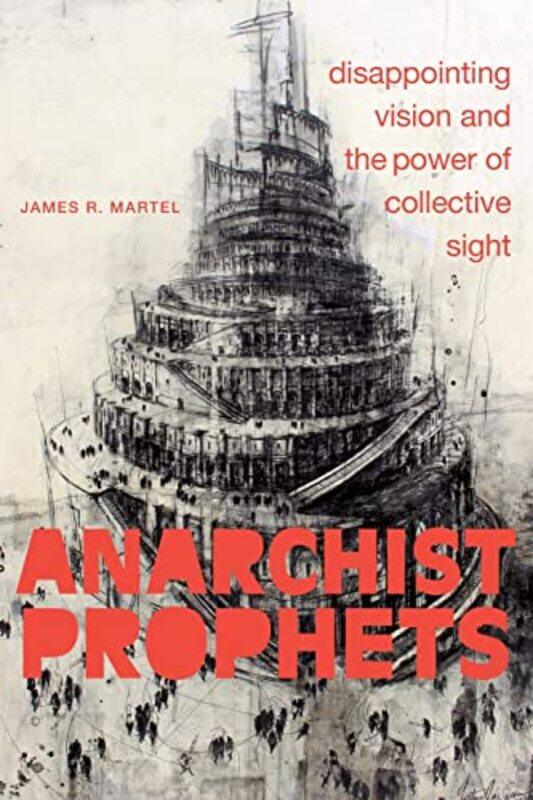 

Anarchist Prophets by James R Martel-Paperback