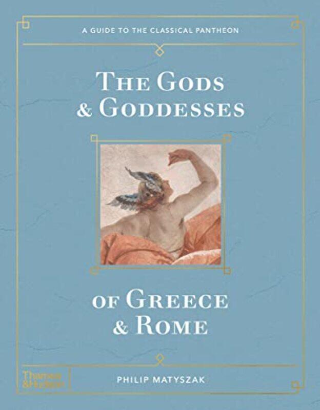 

The Gods and Goddesses of Greece and Rome by Philip Matyszak-Hardcover