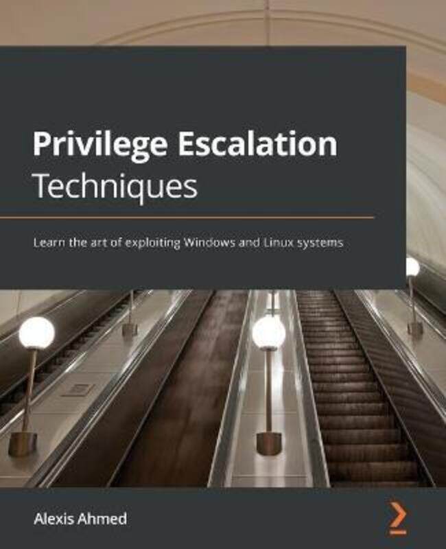 

Privilege Escalation Techniques.paperback,By :Alexis Ahmed