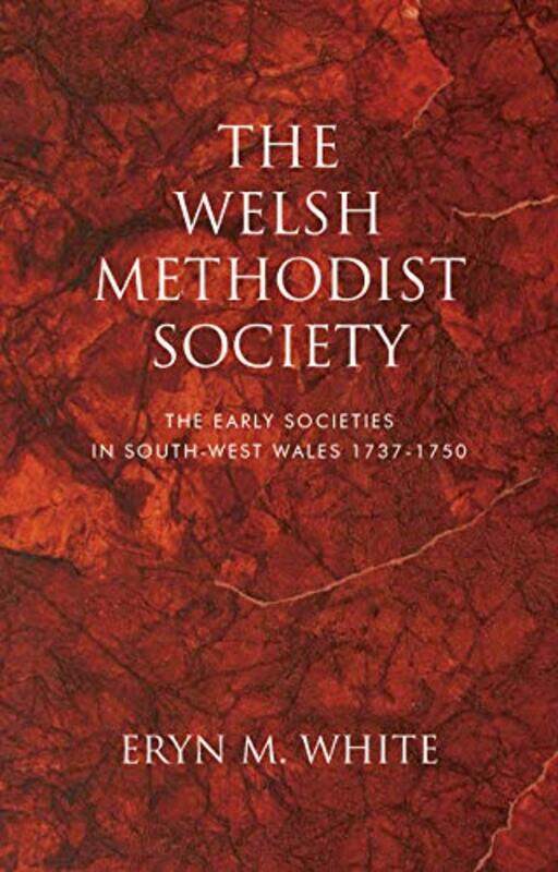 

The Welsh Methodist Society by Eryn Mant White-Paperback