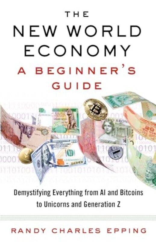 

New World Economy A Beginners Guide by Randy Charles Epping-Paperback