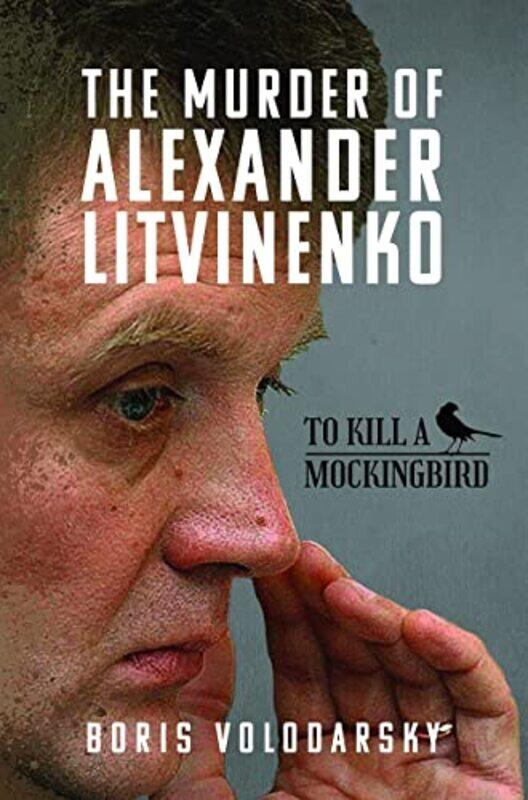 

The Murder of Alexander Litvinenko by Boris Volodarsky-Hardcover