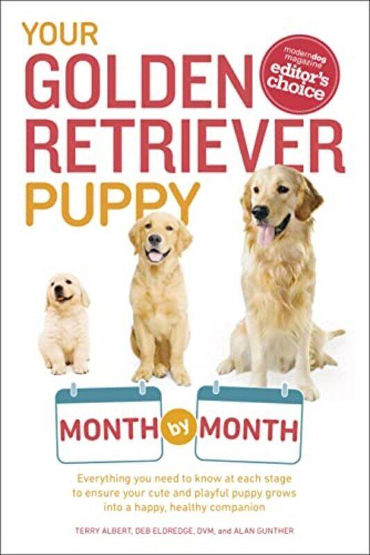 

Your Golden Retriever Puppy Month By Month Everything You Need To Know At Each Stage To Ensure Your By Albert, Terry - Eldredge, Debra Paperback