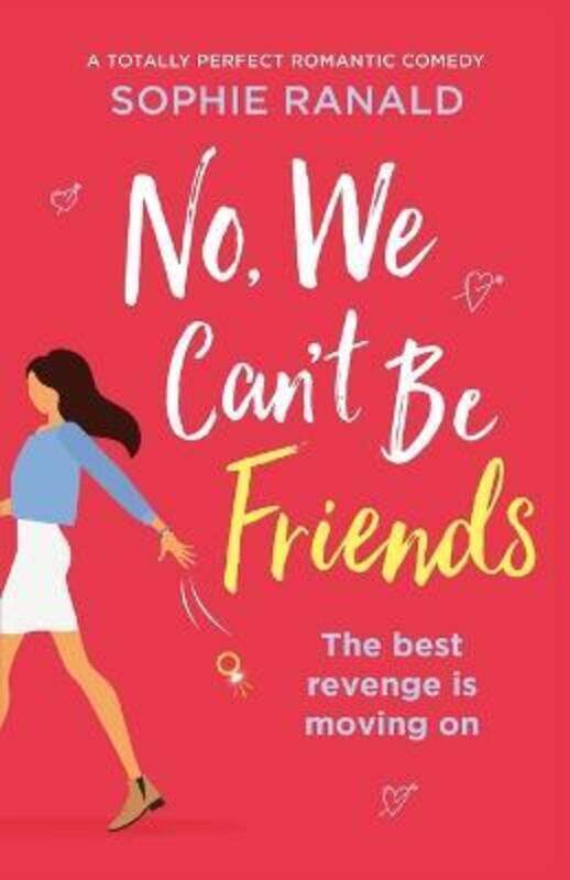 

No, We Can't Be Friends: A totally perfect romantic comedy.paperback,By :Ranald Sophie