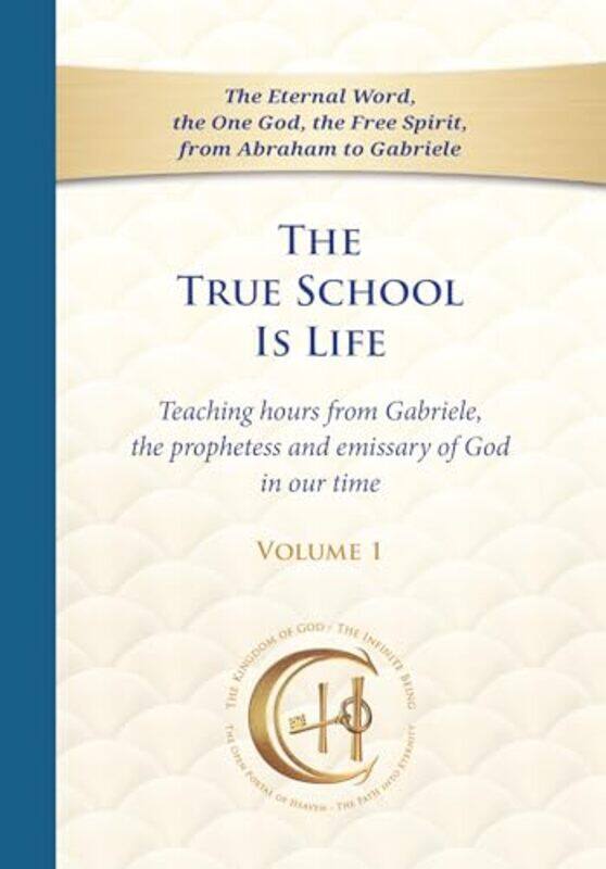 

The True School Is Life Volume 1 by House Gabriele Publishing-Paperback