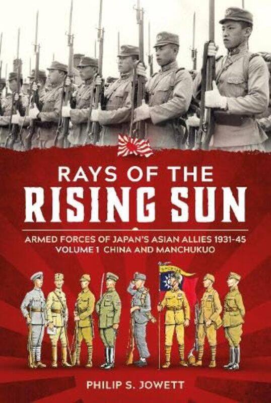 

Rays of the Rising Sun by Philip S JowettJohn Berger-Hardcover