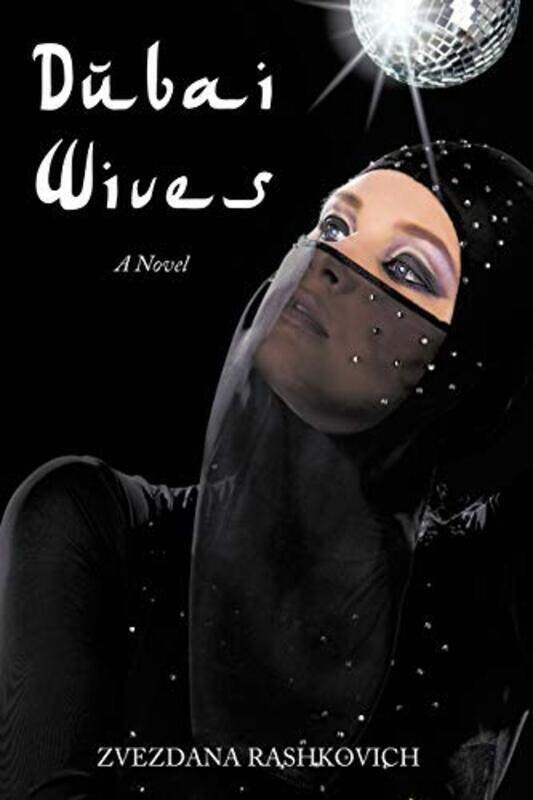 

Dubai Wives: A Novel , Paperback by RASHKOVICH, ZVEZDANA