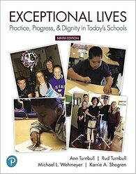 Exceptional Lives: Practice, Progress, & Dignity in Today's Schools,Paperback,By:Turnbull, Ann - Turnbull, H. Rutherford - Turnbull, H. - Wehmeyer, Michael - Shogren, Karrie