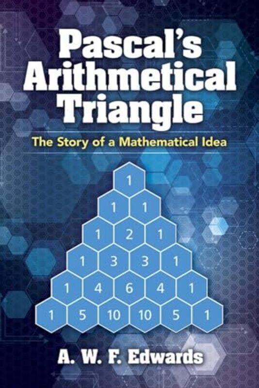 

PascalS Arithmetical Triangle by Awf Edwards-Paperback