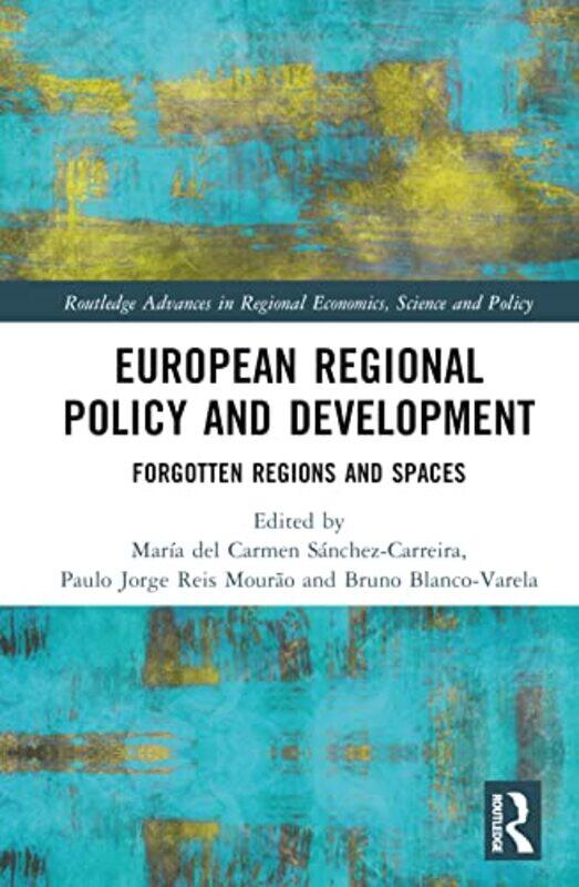 

European Regional Policy And Development by Maria del Carmen Sanchez-CarreiraPaulo Jorge Reis MouraoBruno Blanco-Varela-Hardcover