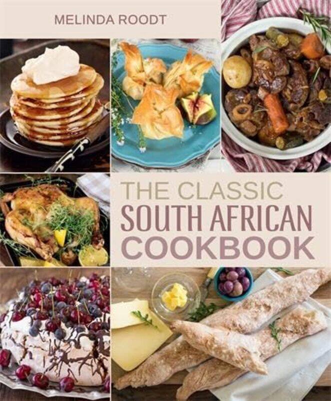 

The Classic South African Cookbook by Roodt, Melinda , Hardcover