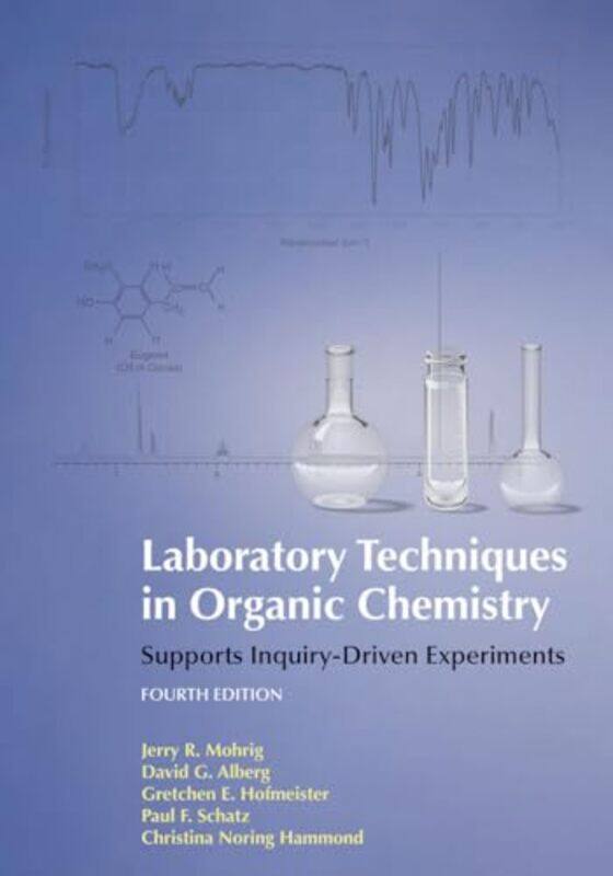 

Laboratory Techniques in Organic Chemistry by Gretchen HofmeisterDavid AlbergJerry R MohrigChristina Noring HammondPaul F Schatz-Paperback