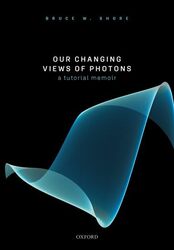 Our Changing Views of Photons by Bruce W Retired, Retired Shore-Hardcover