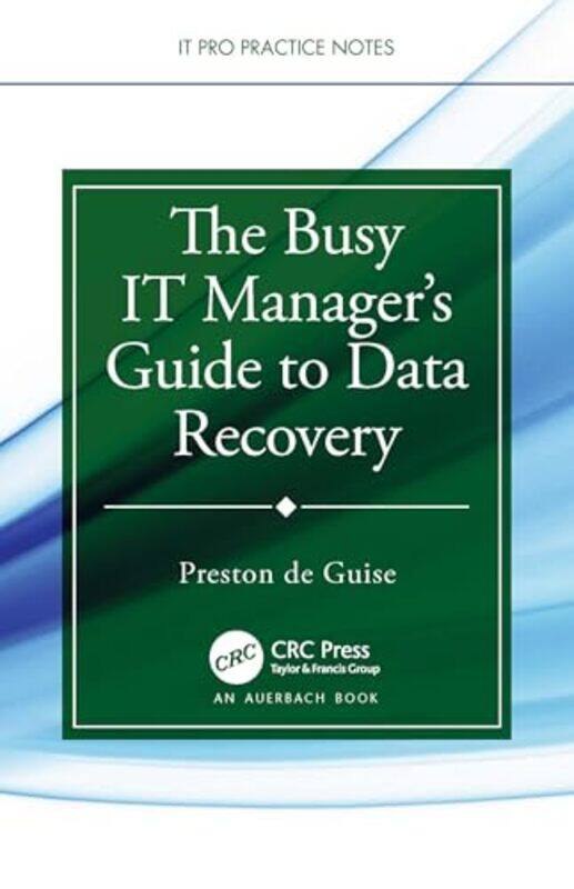

The Busy IT Manager’s Guide to Data Recovery by Preston de Guise-Paperback