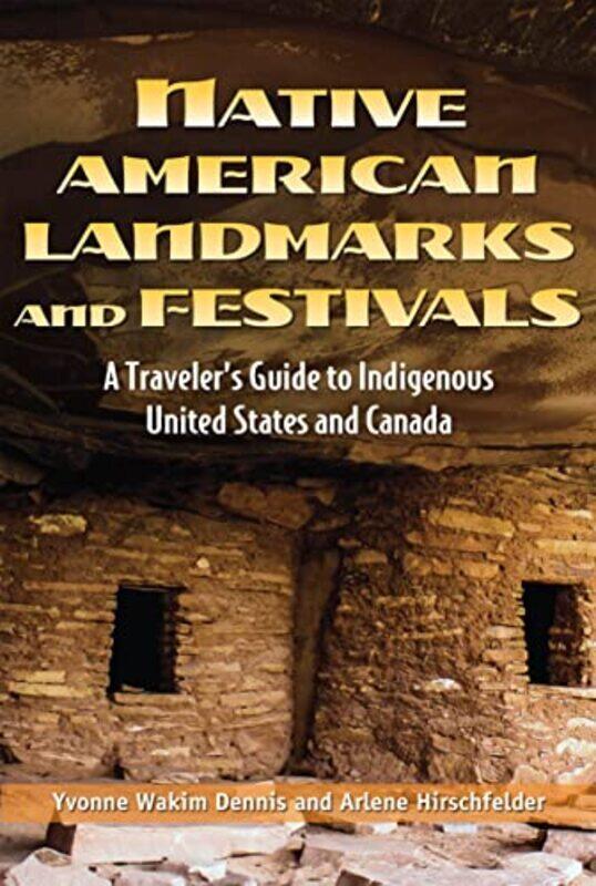 

Native American Landmarks And Festivals: A Travelers Guide to United States and Canadian Tribes , Paperback by Hirschfelder, Arlene