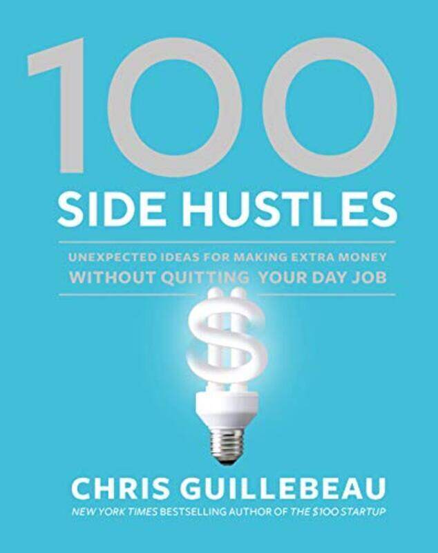 

100 Side Hustles,Hardcover by Chris Guillebeau