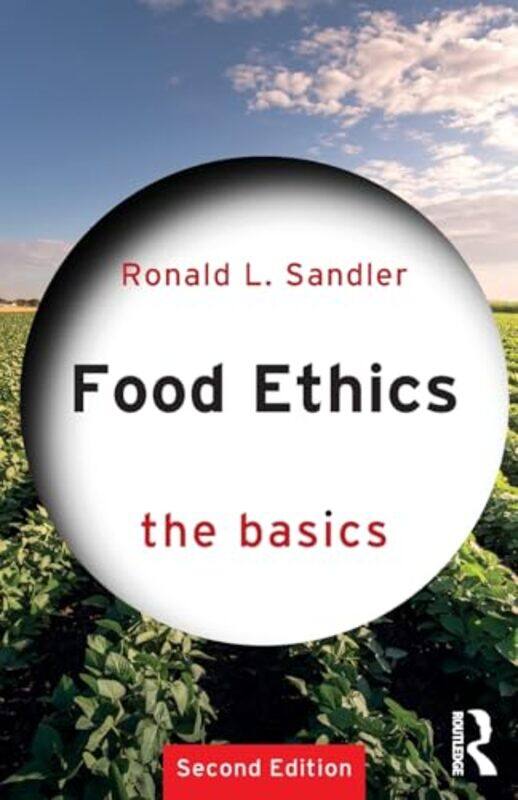 

Food Ethics The Basics by Ronald L Northeastern University, USA Sandler-Paperback