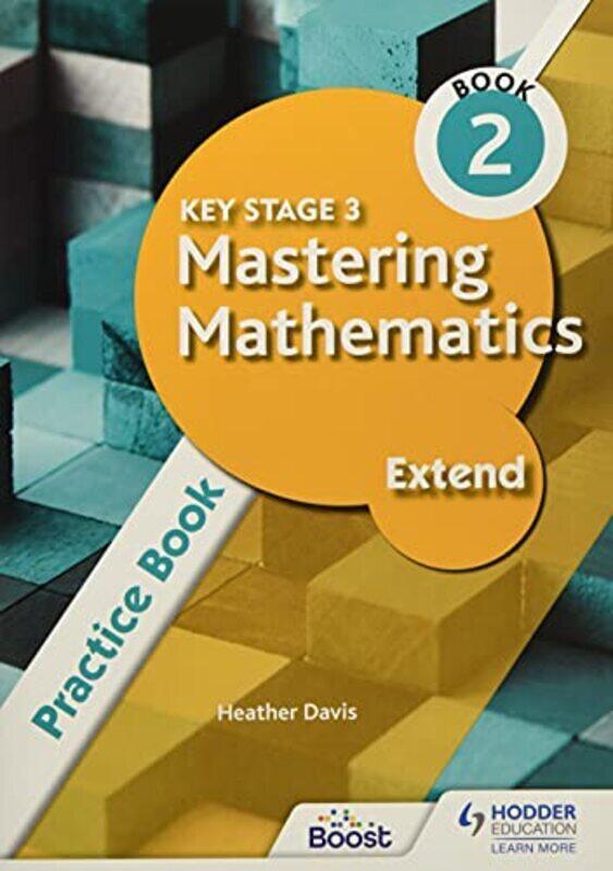 

Key Stage 3 Mastering Mathematics Extend Practice Book 2 By Davis Heather Paperback