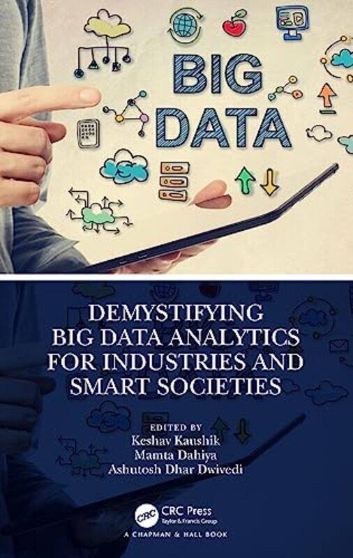 

Demystifying Big Data Analytics for Industries and Smart Societies by RJ PetersBJ SmithMargaret Hollins-Hardcover