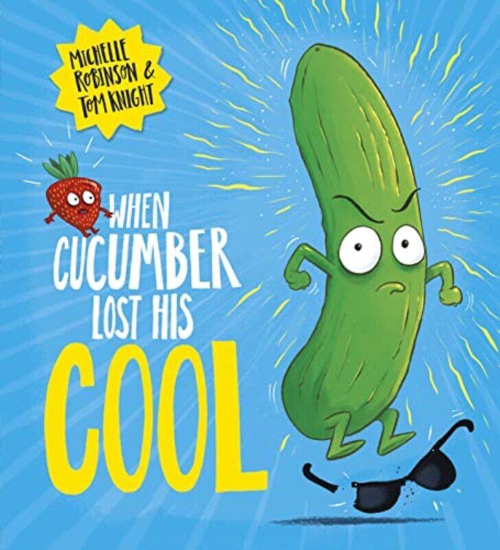 

When Cucumber Lost His Cool Pb By Michelle Robinson - Paperback