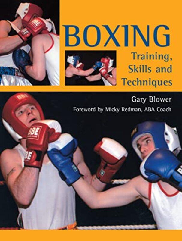 

Boxing Training Skills And Techniques by Gary Blower-Paperback