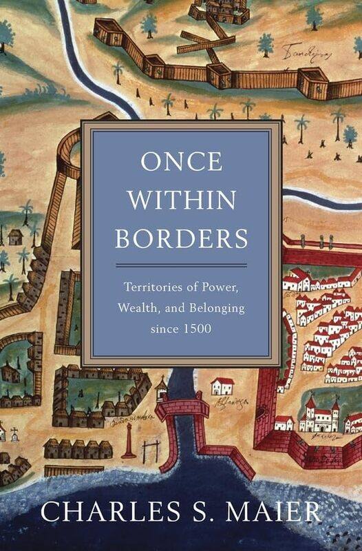 

Once Within Borders by Charles S Maier-Hardcover