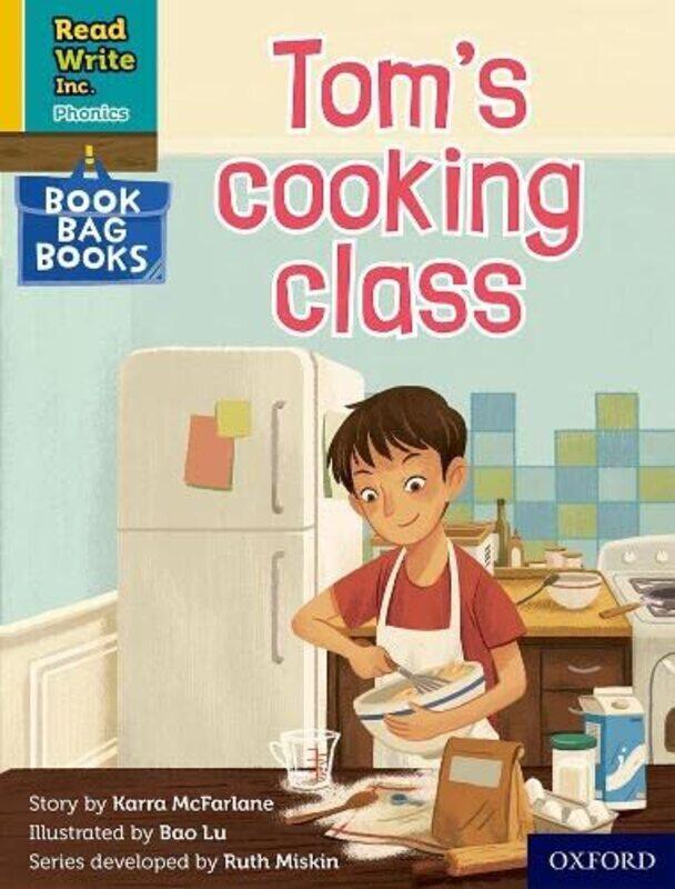 

Read Write Inc Phonics Toms cooking class Yellow Set 5 Book Bag Book 10 by John Pressnell-Paperback