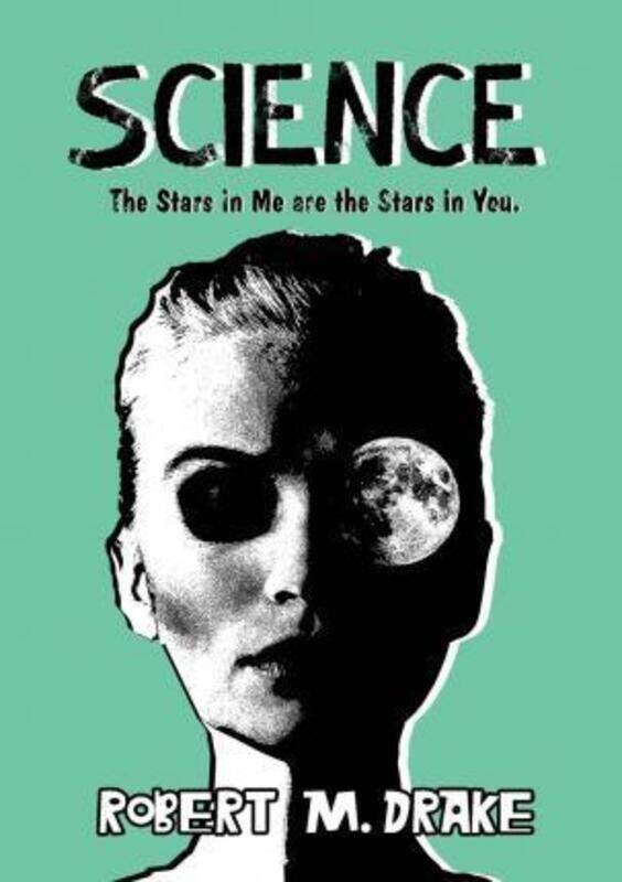 

Science: The Stars in Me are the Stars in You..paperback,By :Robert M. Drake