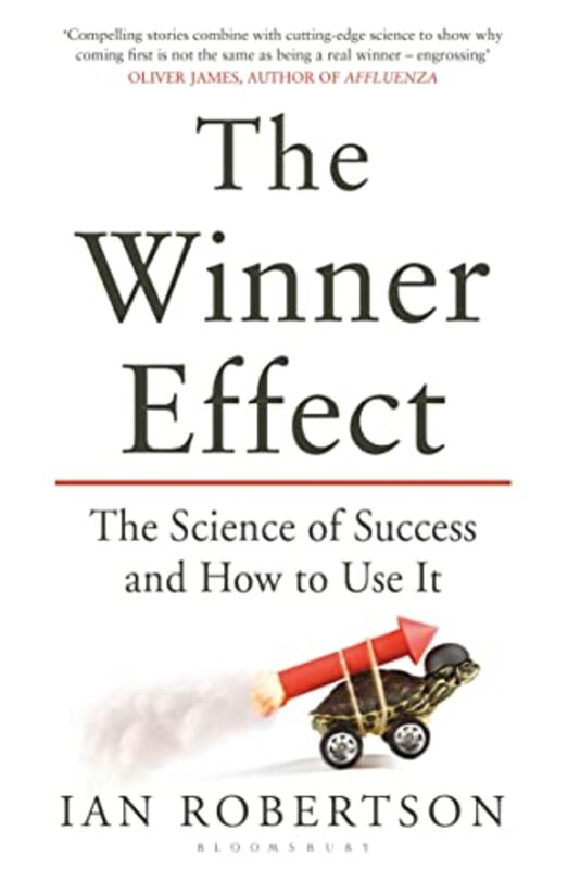 The Winner Effect The Science Of Success And How To Use It By Robertson, Ian Paperback