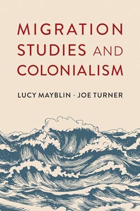 

Migration Studies and Colonialism by Haynes Publishing-Paperback