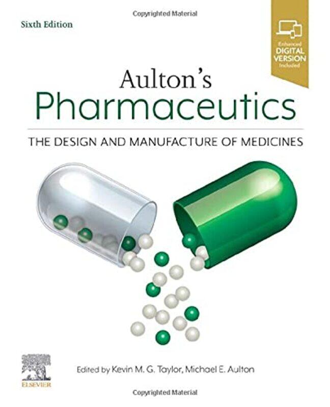 

Aultons Pharmaceutics The Design And Manufacture Of Medicines by Taylor, Kevin M.G., Bpharm Phd Frpharms (Professor Of Clinical Pharmaceutics, Ucl Sch