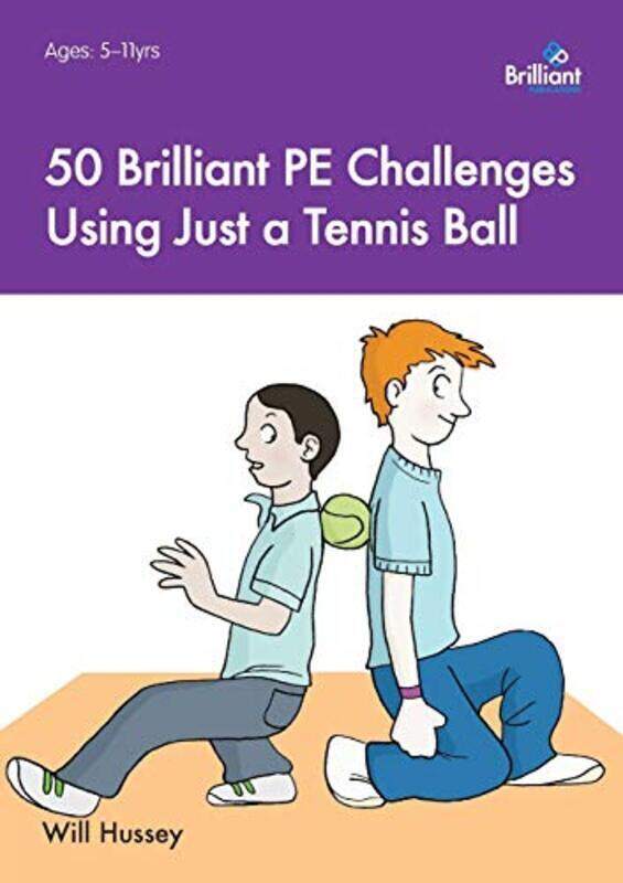 

50 Brilliant Pe Challenges With Just A Tennis Ball by Hussey, Will Paperback