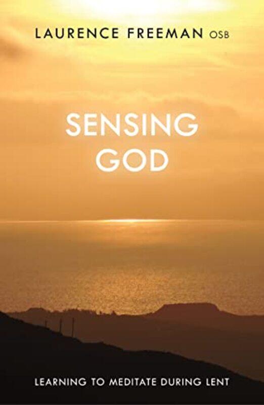 

Sensing God by Father Laurence Freeman-Paperback