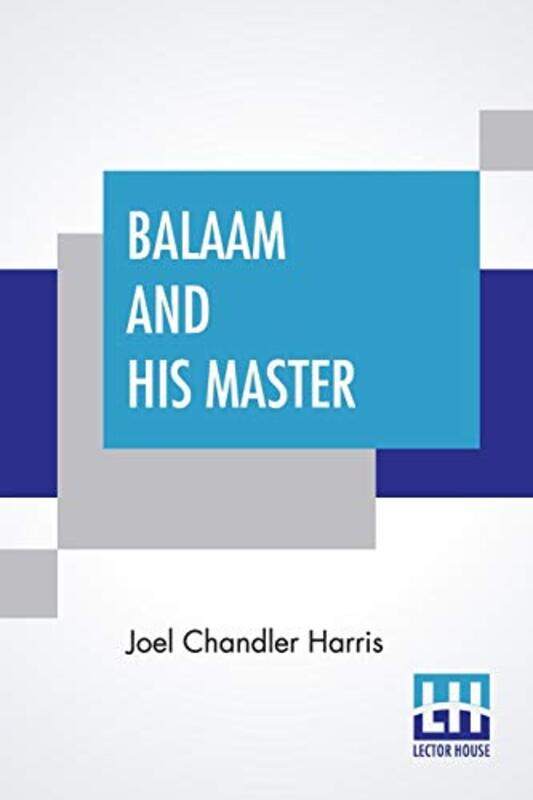 

Balaam And His Master by Joel Chandler Harris-Paperback