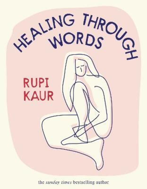 Healing Through Words ,Hardcover By Kaur, Rupi