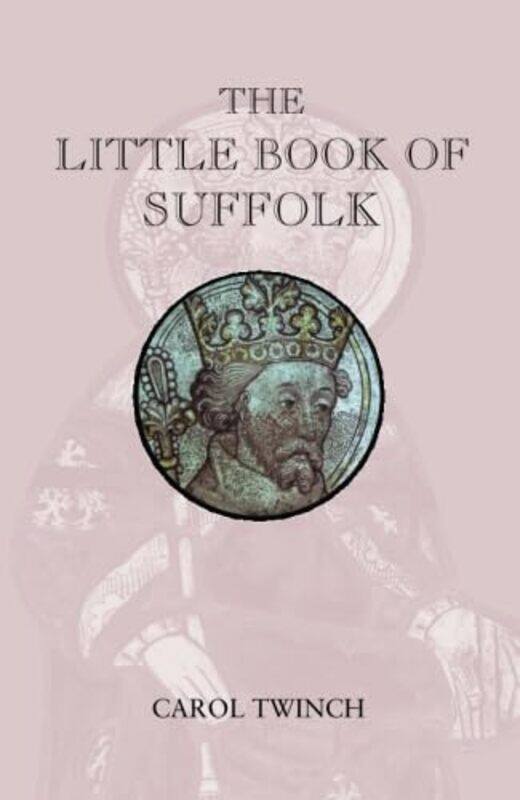 

The Little Book of Suffolk by Carol Twinch-Paperback