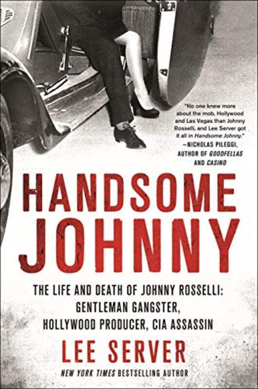 

Handsome Johnny The Life And Death Of Johnny Rosselli Gentleman Gangster Hollywood Producer Cia by Server, Lee - Paperback