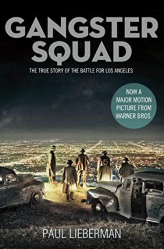 

The Gangster Squad: The true story of the Battle for Los Angeles, Paperback Book, By: Paul Lieberman