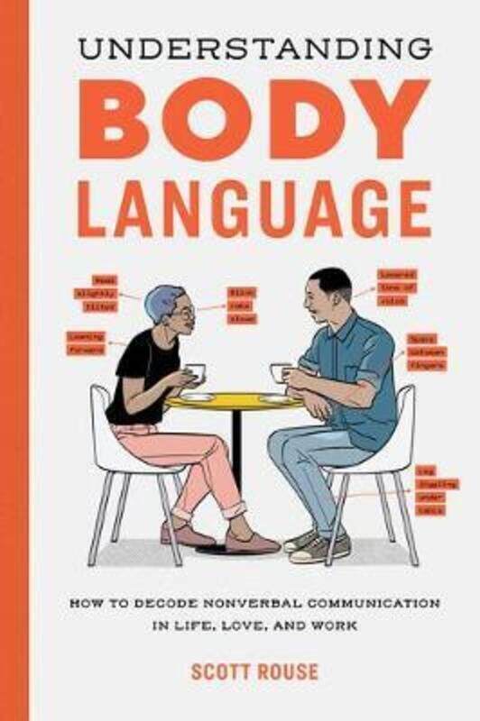 

Understanding Body Language: How to Decode Nonverbal Communication in Life, Love, and Work.paperback,By :Rouse, Scott