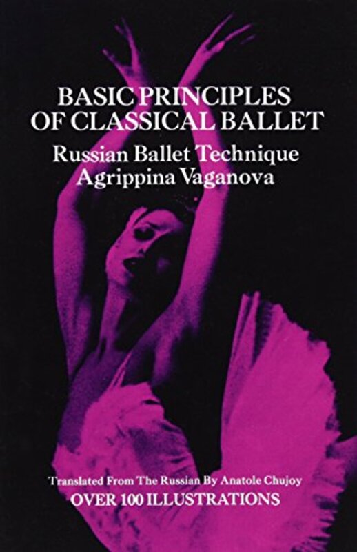 Basic Principles Of Classical Ballet By Vaganova, Agrippina Paperback