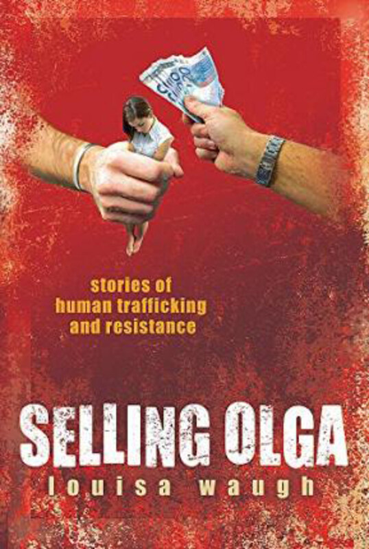 

Selling Olga: Stories of Human Trafficking and Resistance, Hardcover Book, By: Louisa Waugh