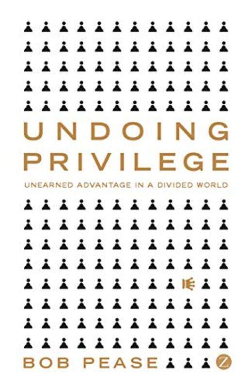 

Undoing Privilege by Professor Bob Pease-Paperback