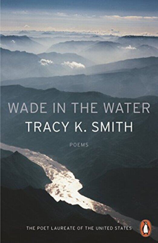 

Wade in the Water by Tracy K Smith-Paperback