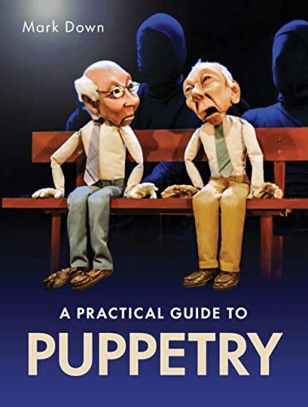 Practical Guide to Puppetry by Richard Copping-Paperback