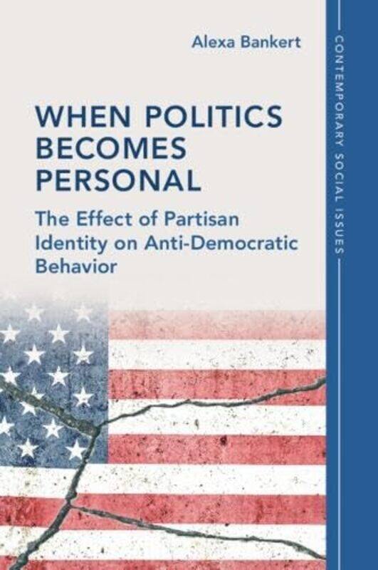 

When Politics Becomes Personal by Alexa University of Georgia Bankert-Paperback