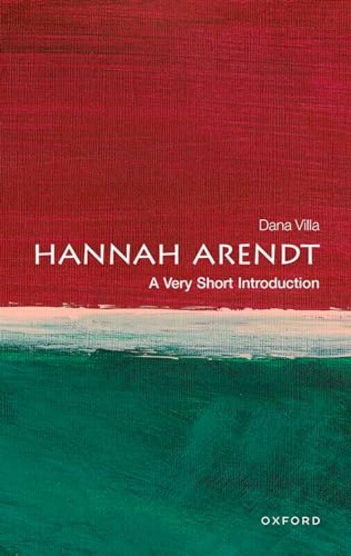 

Hannah Arendt A Very Short Introduction by Dana (Packey J Dee Professor of Political Theory, Packey J Dee Professor of Political Theory, University of