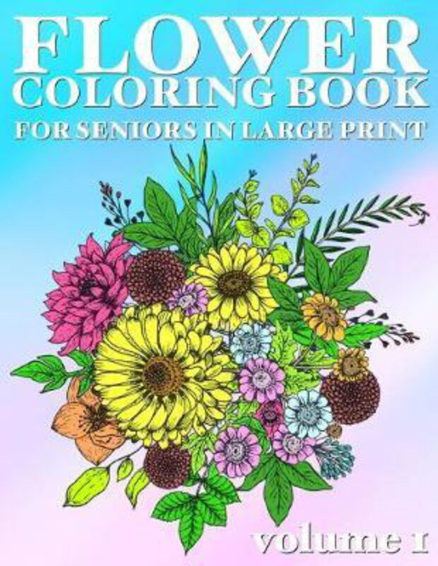 

Flower Coloring Book For Seniors In Large Print, Paperback Book, By: Vivid Vivienne