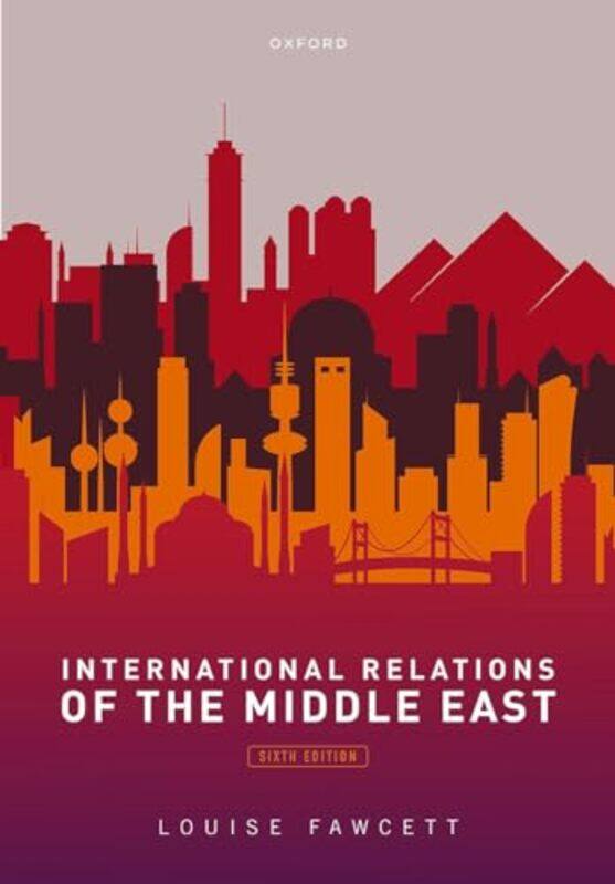 

International Relations of the Middle East by Louise Professor of International Relations, Professor of International Relations, University of Oxford