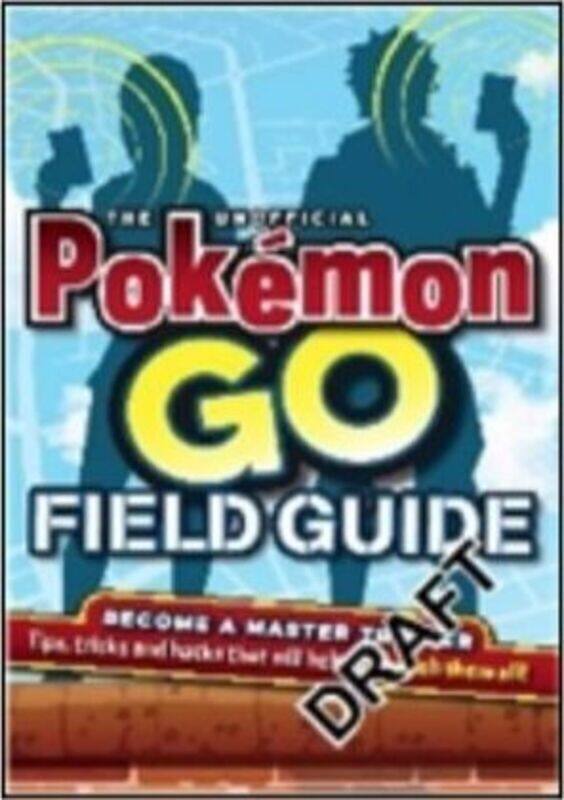 

Pokemon Go the Unofficial Field Guide: Tips, Tricks and Hacks That Will Help You Catch Them All!.paperback,By :Casey Halter