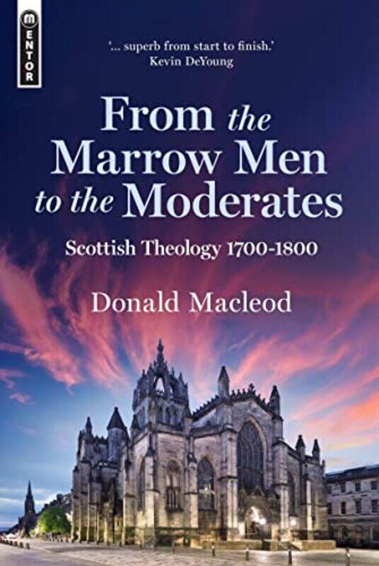 

From The Marrow Men To The Moderates by Donald Macleod-Hardcover